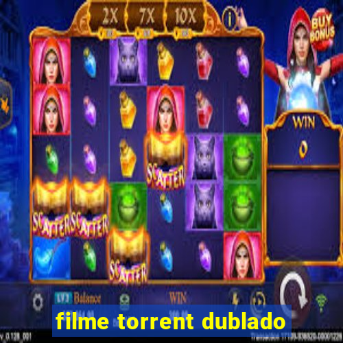 filme torrent dublado